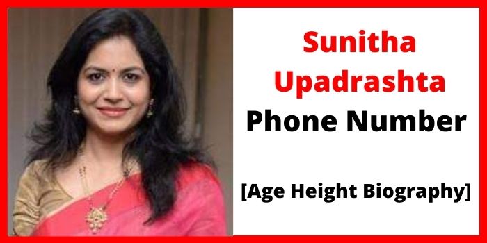Sunitha Upadrashta phone number , age , height bio