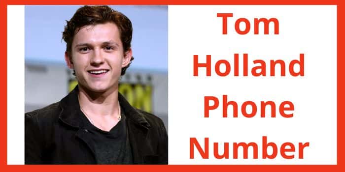 Tom Holland Phone Number