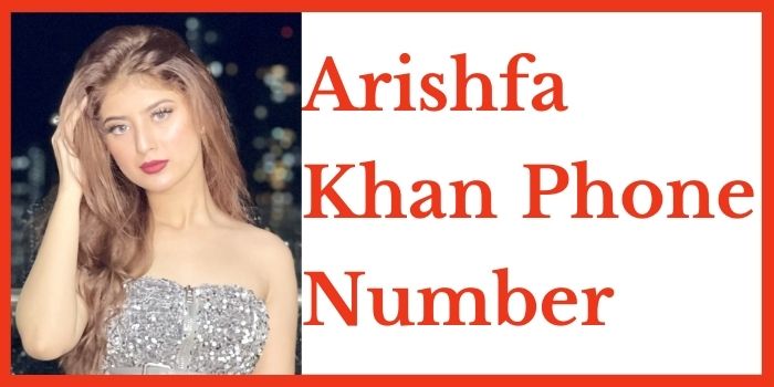 Arishfa Khan Phone Number