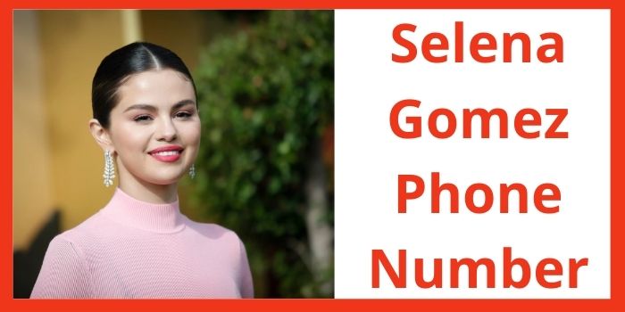 Selena Gomez Phone Number