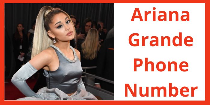 Ariana Grande Phone Number