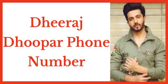Dheeraj Dhoopar Phone Number