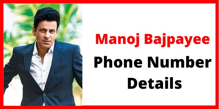Manoj Bajpayee phone number